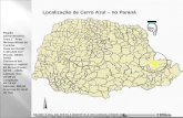 1 Localização de Cerro Azul – no Paraná Região administrativa: Área 2 - Área Metropolitana de Curitiba Área territorial: 1.341,323 Km² (Fonte: SEMA -