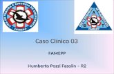 Caso Clínico 03 FAMEPP Humberto Pozzi Fasolin – R2.