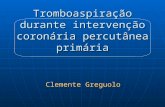 Tromboaspiração durante intervenção coronária percutânea primária Clemente Greguolo