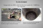 E.E.E.Grajaú Inaugurada em 2005, cada bomba tem vazão de +/-280litros por segundo. Onde deveria existir uma tampa da caixa de entrada do esgoto-entrada.