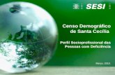 Censo Demográfico de Santa Cecília Perfil Socioprofissional das Pessoas com Deficiência Março, 2010.