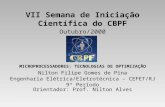 VII Semana de Iniciação Científica do CBPF Outubro/2000 MICROPROCESSADORES: TECNOLOGIAS DE OPTIMIZAÇÃO Nilton Filipe Gomes de Pina Engenharia Elétrica/Eletrotécnica.