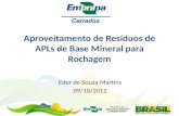 Aproveitamento de Resíduos de APLs de Base Mineral para Rochagem Eder de Souza Martins 09/10/2012.