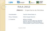 PRH43 - Engenharia de Petróleo RAA-2012 Coordenador:Tarcilio Viana Dutra Jr. Pesq. Visitante:Célio Gurgel Amorim C. Gestora:Wilson da Mata Jennys Lourdes.