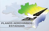 PLANOS AEROVIÁRIOS ESTADUAIS. Definição O Plano Aeroviário Estadual é o documento macrodiretor do planejamento integrado do transporte aéreo e da infra-estrutura.