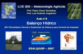 Balanço Hídrico LCE 306 – Meteorologia Agrícola Prof. Paulo Cesar Sentelhas Prof. Luiz Roberto Angelocci ESALQ/USP – 2007 Aula # 9 (BH Climatológico Normal.