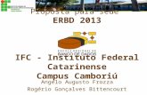 Proposta para sede ERBD 2013 IFC - Instituto Federal Catarinense Campus Camboriú Angelo Augusto Frozza Rogério Gonçalves Bittencourt.
