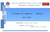 SISTEMAS DE ENERGIA - ENERGIA MEC-2386 PONTIFÍCIA UNIVERSIDADE CATÓLICA DO RIO DE JANEIRO DEPARTAMENTO DE ENGENHARIA MECÂNICA PROFESSOR: SERGIO LEAL BRAGA.