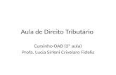 Aula de Direito Tributário Cursinho OAB (3ª aula) Profa. Lucia Sirleni Crivelaro Fidelis.