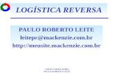 LEITE CONSULTORIA PAULO ROBERTO LEITE LOGÍSTICA REVERSA PAULO ROBERTO LEITE leitepr@mackenzie.com.br .