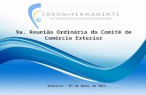 9a. Reunião Ordinária do Comitê de Comércio Exterior Brasília – 07 de abril de 2011.