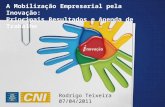 A Mobilização Empresarial pela Inovação: Principais Resultados e Agenda de Trabalho Rodrigo Teixeira 07/04/2011.