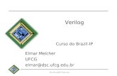 BRAZIL IP The BrazilIP Network Verilog Curso do Brazil-IP Elmar Melcher UFCG elmar@dsc.ufcg.edu.br.