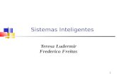 1 Sistemas Inteligentes Teresa Ludermir Frederico Freitas.