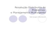 Resolução Distribuída de Problemas e Planejamento Multiagente Pablo Sampaio e Talita Menezes.