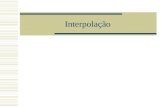 Interpolação. Objetivo  Interpolar uma função f(x) consiste em aproximar essa função por uma outra função g(x), escolhida entre uma classe de funções.