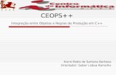 CEOPS++ Integração entre Objetos e Regras de Produção em C++ Aluno:Pablo de Santana Barbosa Orientador: Geber Lisboa Ramalho.