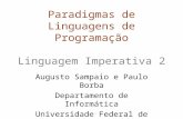 Paradigmas de Linguagens de Programação Linguagem Imperativa 2 Augusto Sampaio e Paulo Borba Departamento de Informática Universidade Federal de Pernambuco.