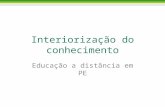 Interiorização do conhecimento Educação a distância em PE.