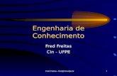 Fred Freitas - fred@cin.ufpe.br1 Engenharia de Conhecimento Fred Freitas CIn - UFPE
