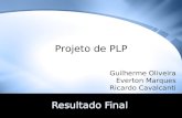 Resultado Final Projeto de PLP Guilherme Oliveira Everton Marques Ricardo Cavalcanti.