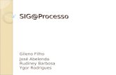 SIG@Processo Gileno Filho José Abelenda Rudiney Barbosa Ygor Rodrigues.