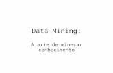 Data Mining: A arte de minerar conhecimento. Roteiro Visão do Problema –Introdução 1 –Motivação 2 Desafios Tecnologias: –Algoritmos de otimização de mineração.