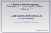 2ª Reunião da Rede Ibero-Americana Organizações de Promoção de Comércio Externo Cancun, Quintana Roo, México Junho de 2000 Organizações Multilaterais de.