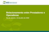 Relacionamento entre Prestadores e Operadoras Rio de Janeiro, 16 de julho de 2009.