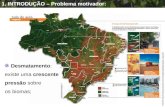 FONTE:  Desmatamento: existe uma crescente pressão sobre os biomas; 1. INTRODUÇÃO – Problema.