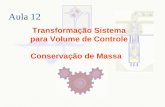 Aula 12 Transformação Sistema para Volume de Controle Conservação de Massa.