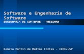 Software e Engenharia de Software Software e Engenharia de Software ENGENHARIA DE SOFTWARE - PRESSMAN Renata Pontin de Mattos Fortes – ICMC/USP