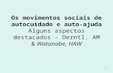 1 Os movimentos sociais de autocuidado e auto-ajuda Alguns aspectos destacados – Derntl. AM & Watanabe, HAW.
