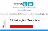 Www.forma3d.com.br Formação Avançada em Metrologia 3D  Dilatação Térmica Material didático informativo sobre Metrologia 3D.