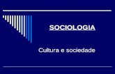 SOCIOLOGIA Cultura e sociedade. Conceito de cultura A cultura é parte fundamental no processo de socialização do homem, uma vez que o torna um ser social.