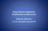 Dispositivos Inalatórios Analisando as diferenças Roberto Stirbulov F.C.M. da Santa Casa de SP.