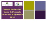 + Módulo Regional do Curso de Formação Inicial dos Magistrados 2013.
