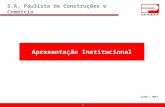 Apresentação Institucional 1 Julho / 2014 S.A. Paulista de Construções e Comércio.