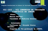 Programa Institucional de Bolsas de Iniciação Científica (PIBIC)-CNPQ  Aluna: Marcia Bellini. Faculdade de Medicina Uninove  Orientador: Professor Dr.