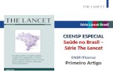 CEENSP ESPECIAL Saúde no Brasil – Série The Lancet ENSP/Fiocruz Primeiro Artigo Série Lancet Brasil.