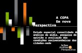 A COPA Em nova Perspectiva Estudo especial consolidado de análise da mídia, pesquisa de opinião a avaliação das condições socioeconômicas das cidades-