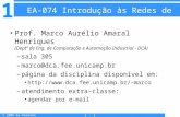 1 © 2009 by Pearson Education 1 - 1 EA-074 Introdução às Redes de Computadores Prof. Marco Aurélio Amaral Henriques (Deptº de Eng. de Computação e Automação.