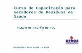 Curso de Capacitação para Geradores de Resíduos de Saúde PLANO DE GESTÃO DE RSS ENFERMEIRA ALBA MARIA LA ROSA.