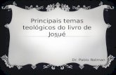 Principais temas teológicos do livro de Josué Dr. Pablo Rotman.