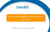Vitória (ES), 31 de Maio de 2012 Seminário Sustentabilidade do Desenvolvimento CCJE – UFES.