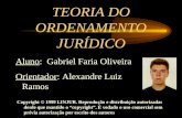 TEORIA DO ORDENAMENTO JURÍDICO Aluno: Gabriel Faria Oliveira Orientador: Alexandre Luiz Ramos Copyright © 1999 LINJUR. Reprodução e distribuição autorizadas.