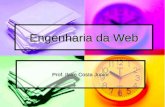 Engenharia da Web Prof. Ilaim Costa Junior. Engenharia da Web.