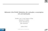 1 © 2005,14 André Luiz V. da Costa e Silva Método CALPHAD Modelos de solução e exemplos em precipitação Andre Luiz V. da Costa e Silva Roberto R Avillez.