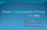 7° ANOS Professor : Rogério Moraes Disciplina: Educação Física Ensino Fundamental II COLÉGIO SANTA CLARA.