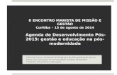 II ENCONTRO MARISTA DE MISSÃO E GESTÃO Curitiba – 13 de agosto de 2014 Agenda de Desenvolvimento Pós-2015: gestão e educação na pós- modernidade Célio.